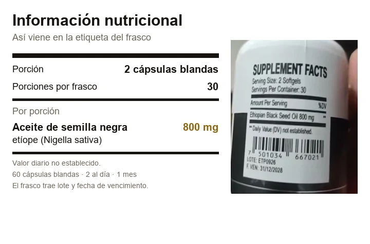 Información nutricional del frasco: porción de 2 cápsulas blandas, 30 porciones, 800 mg de aceite de semilla negra etíope por porción; al lado, la foto de la etiqueta con el lote y la fecha de vencimiento